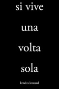 Cover-Bild zum Titel 'Si Vive Una Volta Sola' von 'Kendra Leonard'