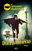 Die schwarze Fledermaus 09: Flammenpfad - G. W. Jones