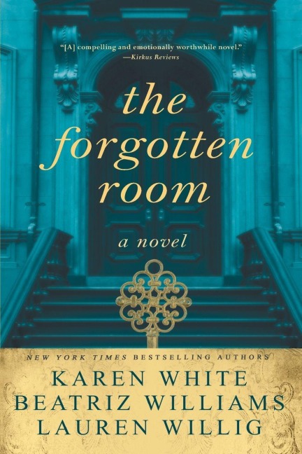 The Forgotten Room - Karen White, Beatriz Williams, Lauren Willig