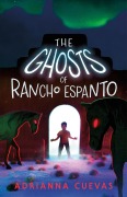 Cover-Bild zum Titel 'The Ghosts of Rancho Espanto' von 'Adrianna Cuevas'