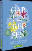 Cover-Bild zum Titel 'Gartenreisen - Botanische Gärten und Parks in Deutschland' von 'Julia Schattauer-Pfitzner'
