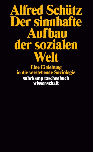 Der sinnhafte Aufbau der sozialen Welt - Alfred Schütz