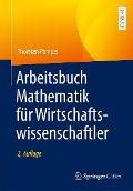 Arbeitsbuch Mathematik für Wirtschaftswissenschaftler - Thorsten Pampel