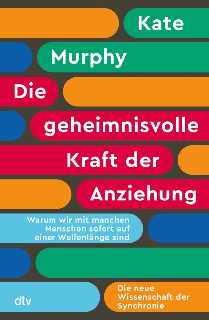 Die geheimnisvolle Kraft der Anziehung - Kate Murphy