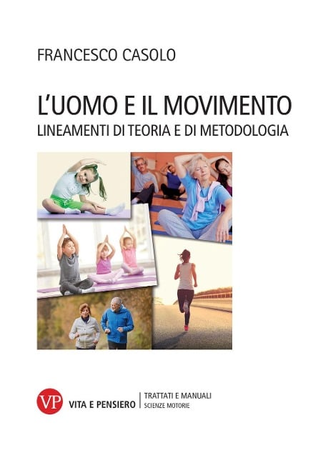 L' uomo e il movimento. Lineamenti di teoria e di metodologia - Francesco Casolo