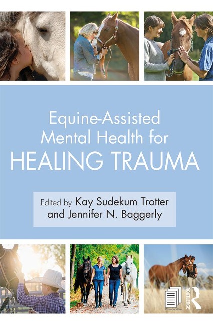 Equine-Assisted Mental Health for Healing Trauma - 