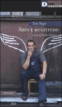 Arte e multitudo - Antonio Negri