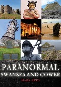 Cover-Bild zum Titel 'Paranormal Swansea and Gower' von 'Mark Rees'