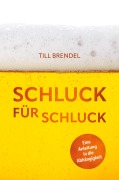 Cover-Bild zum Titel 'Schluck für Schluck' von 'Till Brendel'
