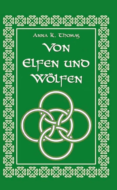 Von Elfen und Wölfen - Anna K. Thomas