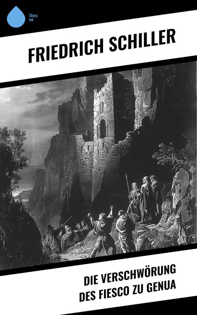 Die Verschwörung des Fiesco zu Genua - Friedrich Schiller