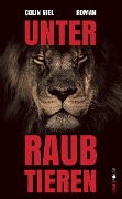 Cover-Bild zum Titel 'Unter Raubtieren' von 'Colin Niel'
