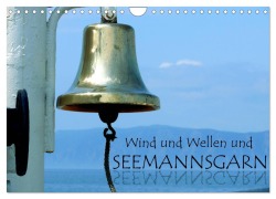 Wind und Wellen und Seemannsgarn (Wandkalender 2025 DIN A4 quer), CALVENDO Monatskalender - Lucy M. Laube