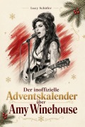 Cover-Bild zum Titel 'Der inoffizielle Adventskalender über Amy Winehouse' von 'Lucy Schäfer'