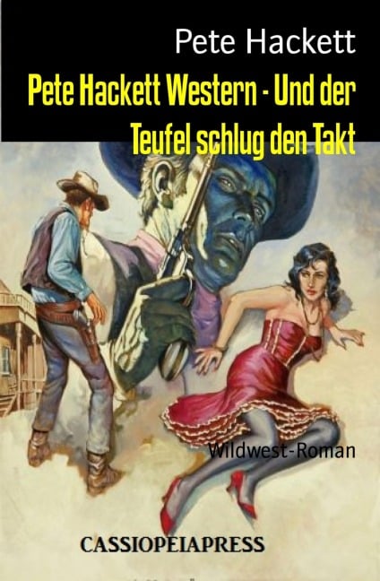 Pete Hackett Western - Und der Teufel schlug den Takt - Pete Hackett