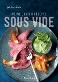 Cover-Bild zum Titel 'Sous Vide - Die besten Rezepte für zartes Fleisch, saftigen Fisch und aromatisches Gemüse' von 'Gabriela Scolik'