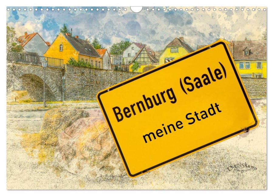 Bernburg meine Stadt (Wandkalender 2026 DIN A3 quer), CALVENDO Monatskalender - Danny Elskamp -D. Elskamp Photography