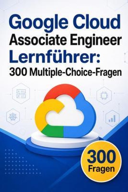 Google Cloud Associate Engineer Lernführer - PrüfungsHilfe Deutschland
