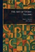 Cover-Bild zum Titel 'The Art of Story-Telling' von 'Marie L Shedlock, John Adams'