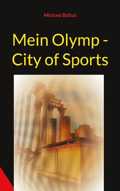 Mein Olymp - City of Sports - Michael Baltus