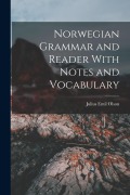 Cover-Bild zum Titel 'Norwegian Grammar and Reader With Notes and Vocabulary' von 'Julius Emil Olson'
