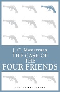 Cover-Bild zum Titel 'The Case of the Four Friends' von 'J. C. Masterman'