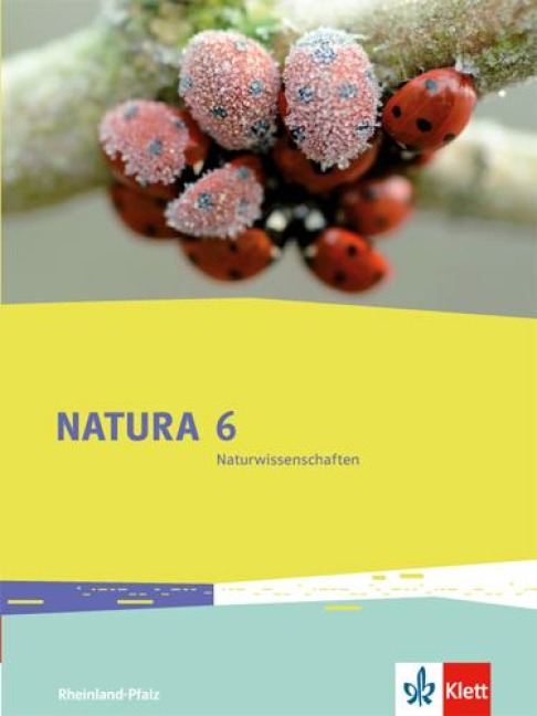Natura 6 Naturwissenschaften. Rheinland-Pfalz. Schülerbuch 6. Schuljahr - 