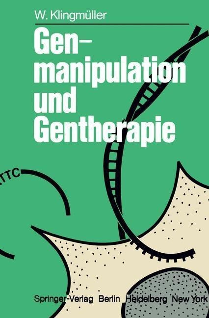 Genmanipulation und Gentherapie - W. Klingmüller