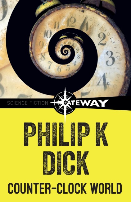 Counter-Clock World - Philip K Dick