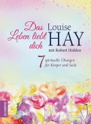Cover-Bild zum Titel 'Das Leben liebt dich' von 'Louise Hay, Robert Holden'