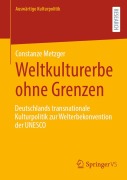 Cover-Bild zum Titel 'Weltkulturerbe ohne Grenzen' von 'Constanze Metzger'