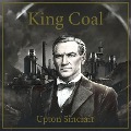 Cover-Bild zum Titel 'King Coal' von 'Uptown Sinclair'