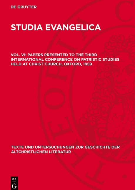 Studia Evangelica, Vol. VI, Papers presented to the Third International Conference on Patristic Studies held at Christ Church, Oxford, 1959 - 