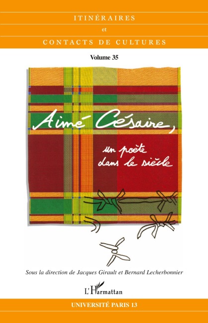 Aimé Césaire, un poète dans le siècle - Jacques Girault, Bernard Lecherbonnier