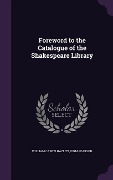 Cover-Bild zum Titel 'Foreword to the Catalogue of the Shakespeare Library' von 'William Carew Hazlitt, Firm Pearson'