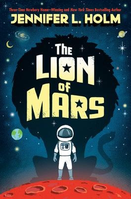 The Lion of Mars - Jennifer L Holm