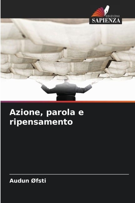 Azione, parola e ripensamento - Audun Øfsti
