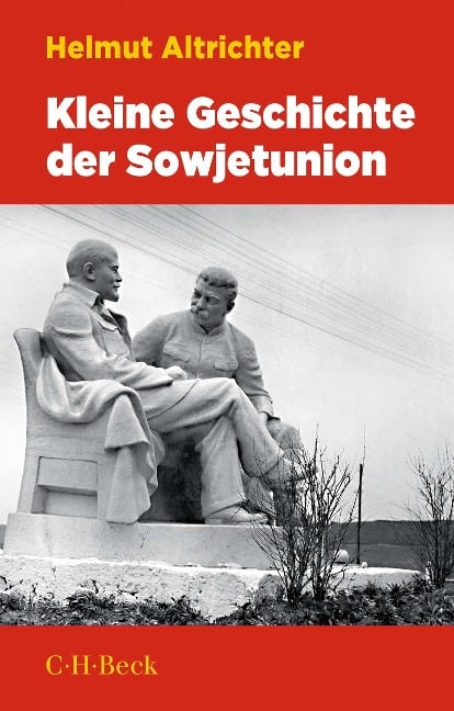 Kleine Geschichte der Sowjetunion 1917-1991 - Helmut Altrichter