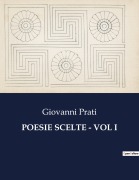 Cover-Bild zum Titel 'POESIE SCELTE - VOL I' von 'Giovanni Prati'