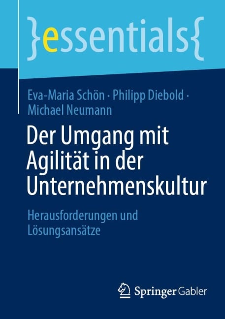 Der Umgang mit Agilität in der Unternehmenskultur - Eva-Maria Schön, Michael Neumann, Philipp Diebold