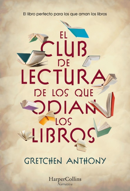El Club de Lectura de Los Que Odian Los Libros - Gretchen Anthony