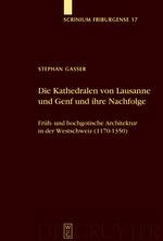 Die Kathedralen von Lausanne und Genf und ihre Nachfolge - Stephan Gasser