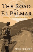 The Road to El Palmar - Mark Dk Berry
