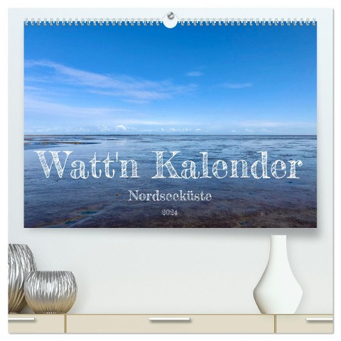 Watt'n Kalender: Nordseeküste (hochwertiger Premium Wandkalender 2024 DIN A2 quer), Kunstdruck in Hochglanz - Jeannine Raehse