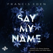Cover-Bild zum Titel 'Say My Name' von 'Francis Eden'