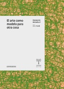El arte como modelo para otra cosa - François Regnault