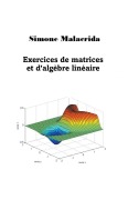 Cover-Bild zum Titel 'Exercices de matrices et d'algèbre linéaire' von 'Simone Malacrida'
