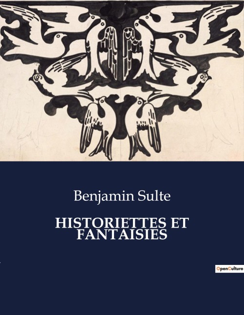HISTORIETTES ET FANTAISIES - Benjamin Sulte