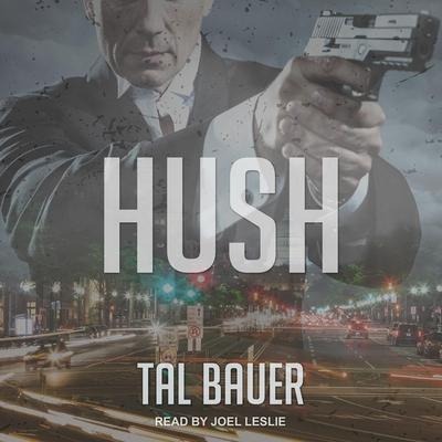 Hush Lib/E - Tal Bauer