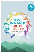 Cover-Bild zum Titel 'Die 12 Tiroler' von 'Toni Innauer'